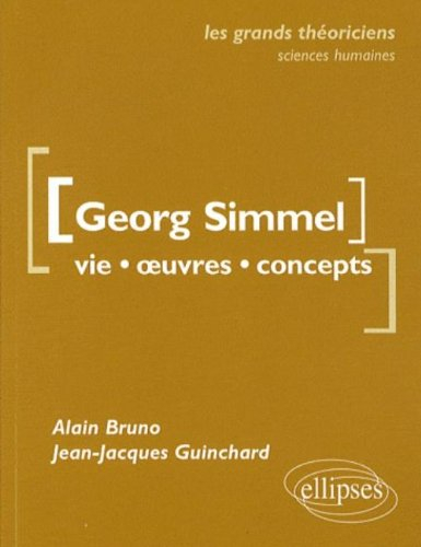 Georg Simmel : vie, oeuvres, concepts