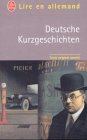 Deutsche Kurzgeschichten : texte original annoté