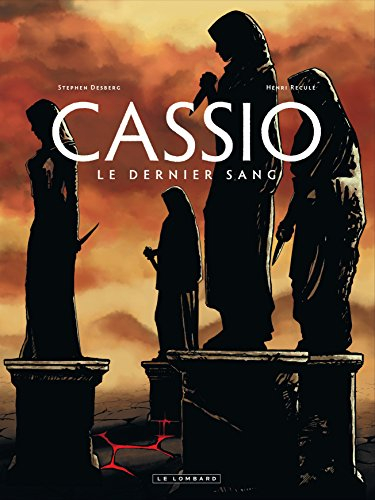Cassio. Vol. 4. Le dernier sang