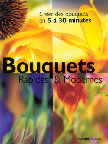 Bouquets rapides et modernes : créer des bouquets en 5 à 30 minutes