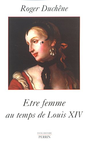 Etre femme au temps de Louis XIV