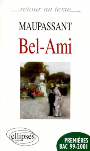 Maupassant, Bel-Ami : premières bac 99-2001