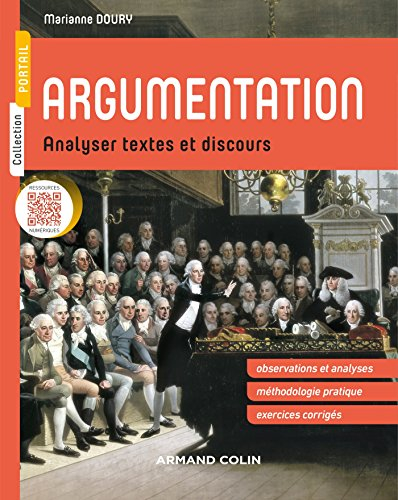 Argumentation : analyser textes et discours : observations et analyses, méthodologie pratique, exerc