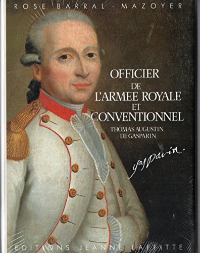 Thomas-Augustin de Gasparin, officier de l'armée royale et conventionnel : Orange, 1754-1793