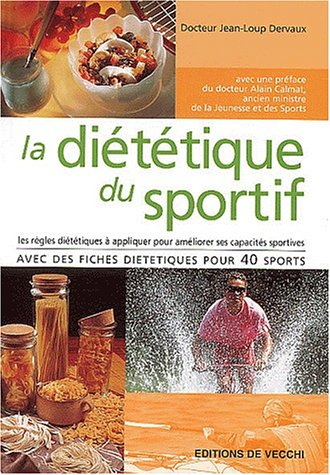 La diététique du sportif : les règles diététiques à appliquer pour améliorer ses capacités sportives
