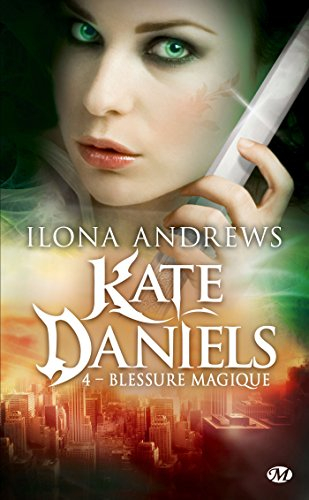 Kate Daniels. Vol. 4. Blessure magique