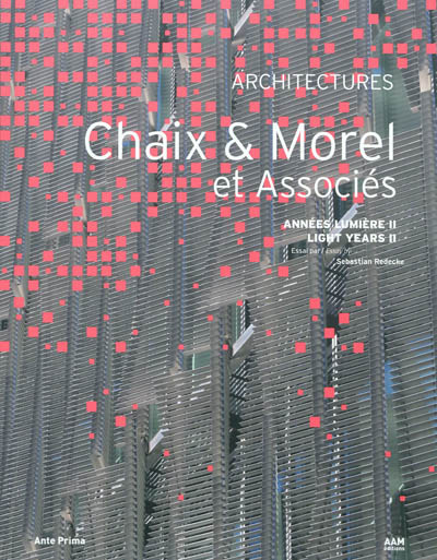 Chaix & Morel et associés : années lumière. Vol. 2. Chaix & Morel et associés : light years : archit