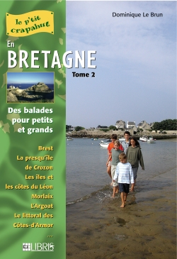 Bretagne. Vol. 2. Finistère Nord et Côtes-d'Armor : balades pour petits et grands