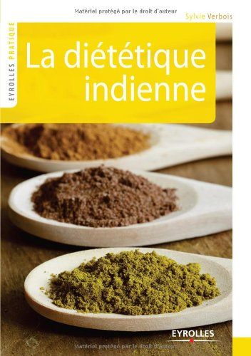 La diététique indienne : lettres gourmandes à un ami lointain