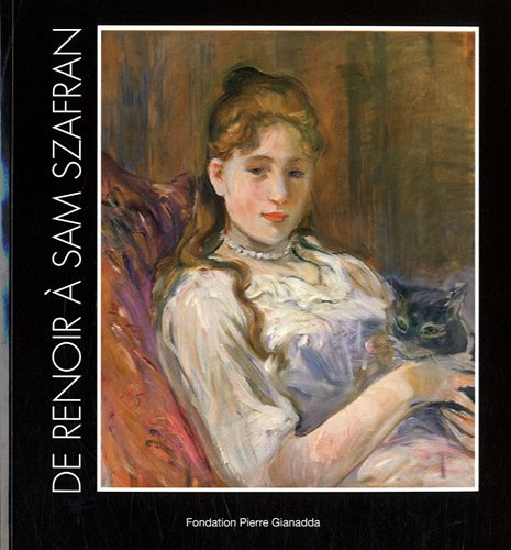 De Renoir à Sam Szafran : parcours d'un collectionneur : exposition, Martigny (Suisse), Fondation Pi