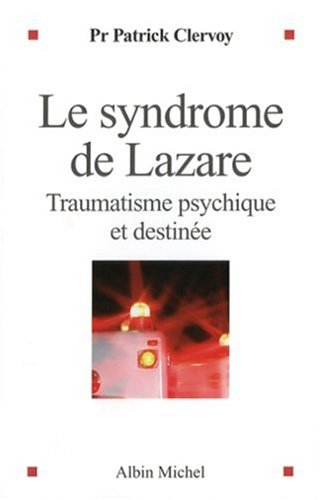 Le syndrome de Lazare : traumatisme psychique et destinée