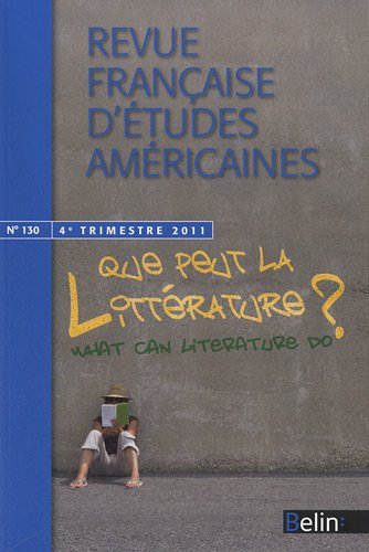 Revue française d'études américaines, n° 130. Que peut la littérature ? : les moments de vérité dans
