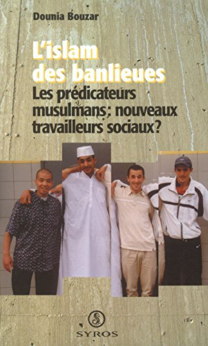 L'islam des banlieues : les prédicateurs musulmans, nouveaux travailleurs sociaux ?