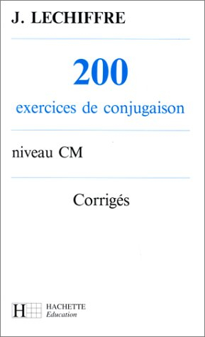 200 exercices de conjugaison, niveau CM : corrigés