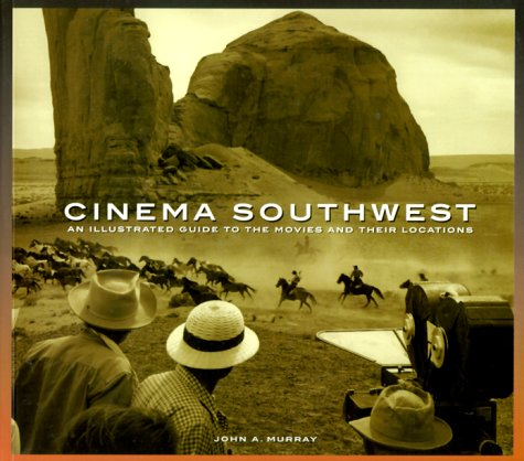 cinema southwest: an illustrated guide to the movies and their locations