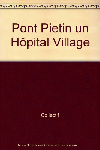 Pont-Piétin, un hôpital-village