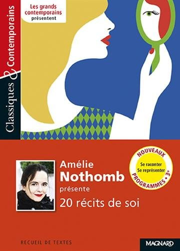 Amélie Nothomb présente 20 récits de soi : se raconter, se représenter