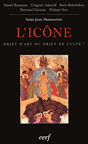 L'icône, objet d'art ou objet de culte ? : actes du colloque de Vézelay, 25-27 août 2000