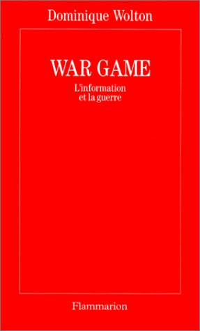 War game : l'information et la guerre
