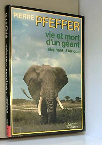 vie et mort d'un géant : l'éléphant d'afrique