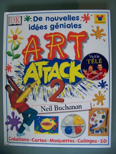 Art attack. Vol. 2. De nouvelles idées géniales