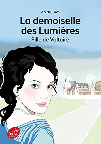 La demoiselle des Lumières : fille de Voltaire