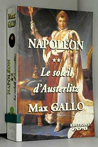 Napoléon 2 le soleil d'austerlitz 1799-1805