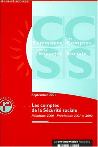 Les comptes de la Sécurité sociale : résultats 2000, prévisions 2001 et 2002 : rapport septembre 200