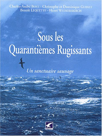 Sous les quarantièmes rugissants : un sanctuaire sauvage