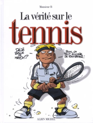 La vérité sur le tennis