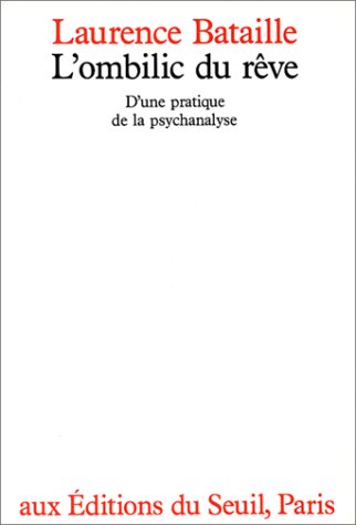 L'Ombilic du rêve : d'une pratique de la psychanalyse