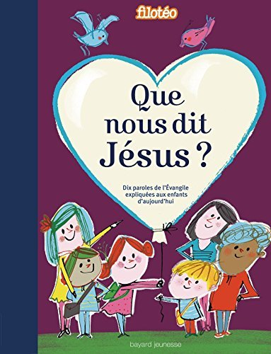 Que nous dit Jésus ? : dix paroles de l'Evangile expliquées aux enfants d'aujourd'hui