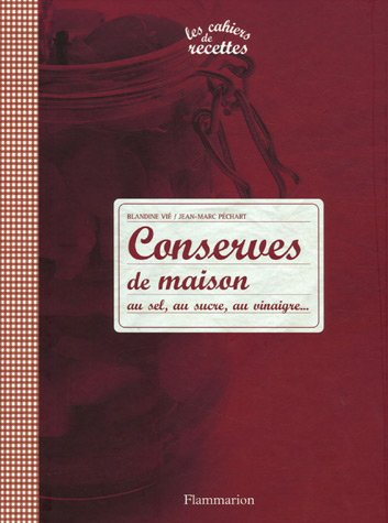 Conserves de maison : au sel, au sucre, au vinaigre...