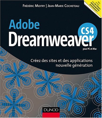 Adobe Dreamweaver CS4 pour PC et Mac : créez des sites et des applications nouvelle génération