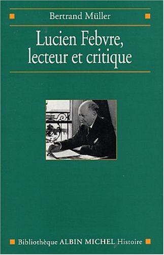 Lucien Febvre, lecteur et critique