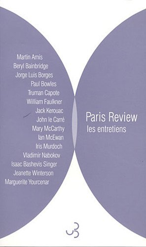 Paris Review. Vol. 2. Les entretiens