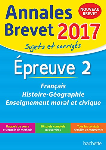 Français, histoire géographie, éducation morale et civique : épreuve 2 : annales brevet 2017, sujets