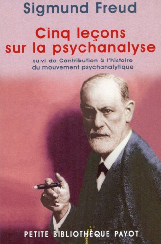 Cinq leçons sur la psychanalyse. Contribution à l'histoire du mouvement psychanalytique