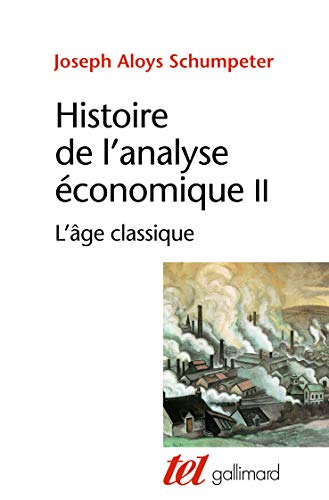 Histoire de l'analyse économique. Vol. 2. L'âge classique : 1790 à 1870