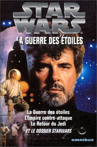 Star Wars. Vol. 1. La trilogie fondatrice. La guerre des étoiles. Vol. 1. La trilogie fondatrice