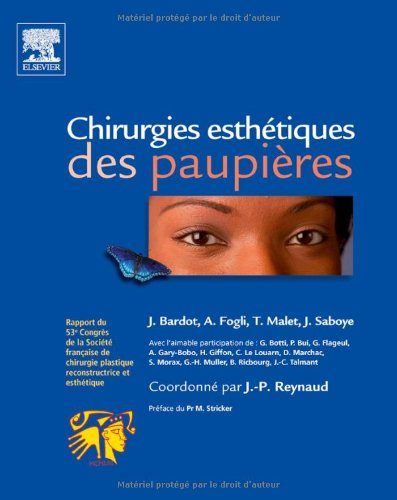 Chirurgies esthétiques des paupières : rapport du 53e Congrès de la Société française de chirurgie p