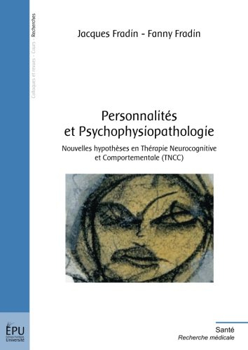 Personnalités et psychophysiopathologie : nouvelles hypothèses en thérapie neurocognitive et comport