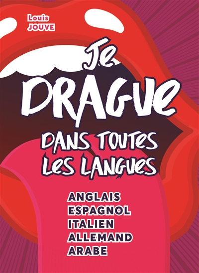 Je drague dans toutes les langues : anglais, espagnol, italien, allemand, arabe