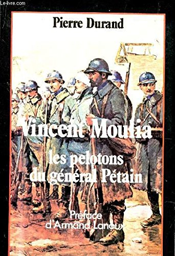 Vincent Moulia : les pelotons du général Pétain
