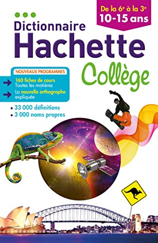 Dictionnaire Hachette collège : de la 6e à la 3e, 10-15 ans