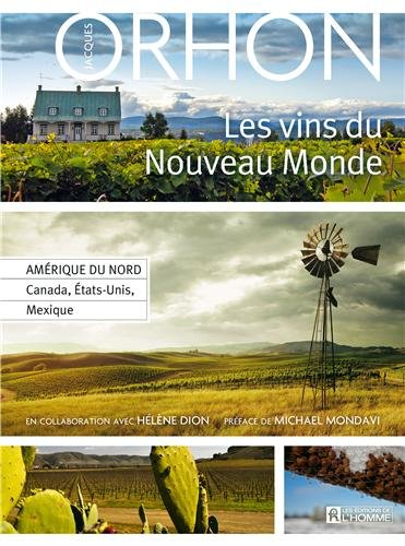 Les vins du Nouveau Monde. Vol. 3. Amérique du Nord : Canada, États-Unis, Mexique