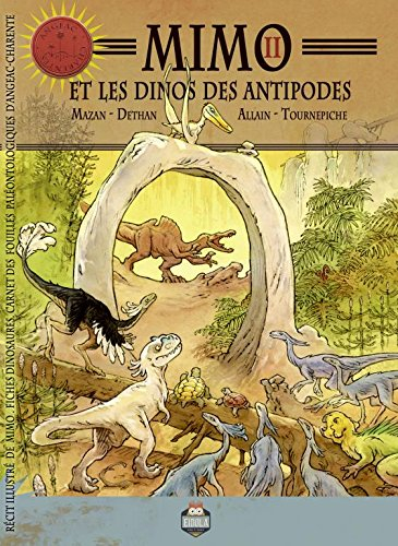 Mimo. Vol. 2. Mimo et les dinos des antipodes : récit illustré de Mimo, fiches dinosaures, carnet de