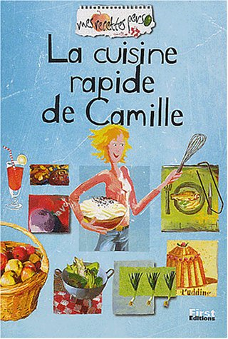 La cuisine rapide de Camille