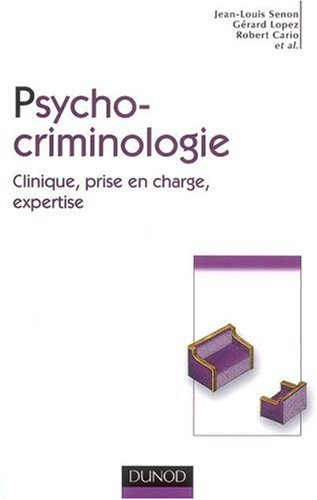 Psycho-criminologie : clinique, prise en charge, expertise