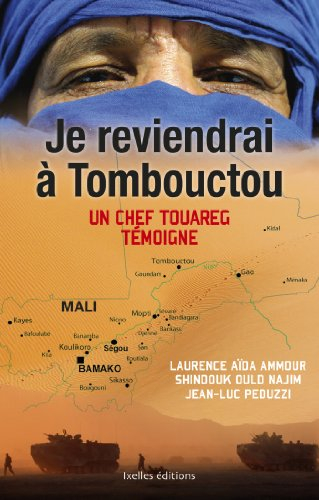 Je reviendrai à Tombouctou : un chef touareg témoigne